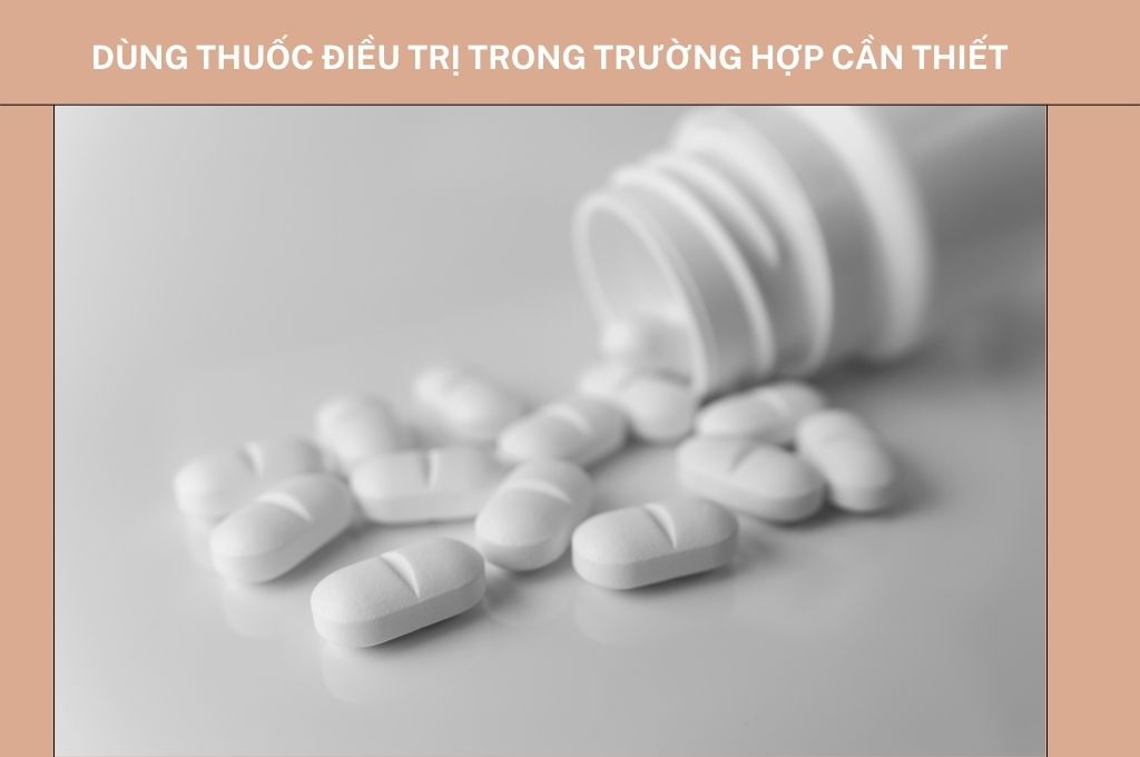 dung-thuoc-dieu-tri-trong-truong-hop-can-thiet